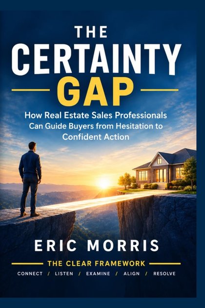 Front cover of The Certainty Gap by Eric Morris: a man stands at the edge of a cliff looking across a gap toward a new home at sunrise